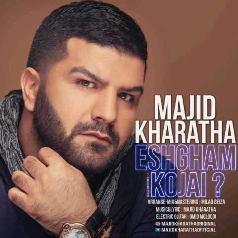 Majid Kharatha Eshgham Kojaei